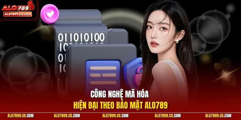Công nghệ mã hóa hiện đại theo bảo mật Alo789