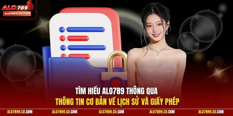 tim-hieu-alo789-thong-qua-thong-tin-co-ban-ve-lich-su-va-giay-phep.webp