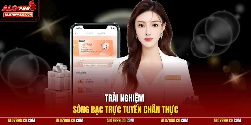 Trải nghiệm sòng bạc trực tuyến chân thực